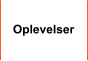 Oplevelser